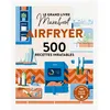 Image de Le Grand livre Marabout Spécial Airfryer 900 recettes