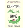 Image de Carrying Albert Home : The Somewhat True Story of a Man His Wife and Her Alligator - Homer Hickam en occasion ou reconditionné