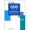 Image de 600 exercices de grammaire pour l'expression CM - Collectif en occasion ou reconditionné