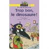 Image de M. Loup et Compagnie Tome IV : Trop bon, le dinosaure ! - Pascal Brissy en occasion ou reconditionné