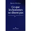 Image de Ce que les hommes ne disent pas : Comprendre les malentendus entre les hommes et les femmes - Kevin Hiridjee en occasion ou reconditionné