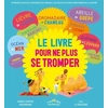 Image de Le livre pour ne plus se tromper : Pour ne plus confondre les animaux les fruits et autres phénomènes nature - Anne-Sophie Baumann en occasion ou reconditionné