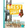 Image de Brest - L'histoire d'un port du Moyen-age à nos jours - Benjamin Lefort en occasion ou reconditionné