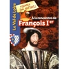 Image de A la rencontre de François Ier - Jean-Benoît Durand en occasion ou reconditionné