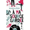Image de A ma source gardée - Madeline Roth en occasion ou reconditionné