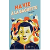 Image de Ma vie a la baguette - Chloé Cattelain en occasion ou reconditionné