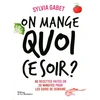 Image de On mange quoi ce soir ?. 80 recettes faites en 20 - Sylvia Gabet en occasion ou reconditionné