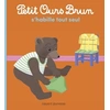 Image de Petit Ours Brun s'habille tout seul : Album - Marie Aubinais en occasion ou reconditionné