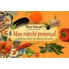 Image de Mon marché provençal : Les légumes du marché en 120 recettes de cuisine familiale - Paul Keruel en occasion ou reconditionné