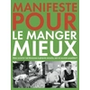 Image de Manifeste pour le manger mieux. Bien nourrir les hommes à grande échelle est-ce encore possible ? - Collectif en occasion ou reconditionné