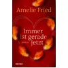 Image de Immer ist gerade jetzt - Amelie Fried en occasion ou reconditionné