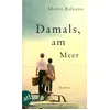 Image de Damals, am meer - Marco Balzano en occasion ou reconditionné