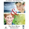 Image de Prince William and Prince Harry: The Next Royal Generation