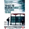 Image de To Get To Heaven First You Have To Die