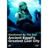 Image de Swallowed By The Sea : Ancient Egypt's Greatest Lost City