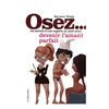 Image de Osez les secrets d'une experte du sexe pour devenir l'amant parfait