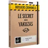 Image de Dossiers Criminels : Le Secret Des Yakuzas
