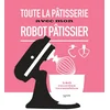 Image de Toute la pâtisserie avec mon robot pâtissier