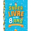 Image de Le super livre de mes 8 ans
