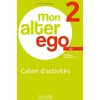 Image de Mon alter ego 2 - cahier d'activités (a2)