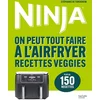 Image de Ninja - on peut tout faire à l'airfryer recettes veggies