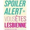 Image de Spoiler alert : vous êtes lesbienne