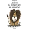 Image de Les lions ne mangent pas de croquettes