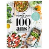 Image de On mange quoi pour vivre 100 ans ?