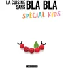 Image de La cuisine sans bla bla spécial kids