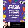 Image de T'as pas d'thunes, t'as pas d'temps, t'as pas d'four