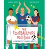 Image de Tes footballeurs préférés, 20 portraits inédits