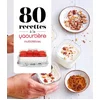Image de 80 recettes à la yaourtière - multidélices