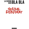 Image de La cuisine sans bla bla spécial débutant