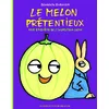 Image de Le melon prétentieux