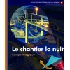 Image de Le chantier la nuit