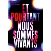 Image de Et pourtant nous sommes vivants