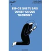 Image de Est-ce que tu sais ou est-ce que tu crois ?
