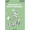 Image de Mais qu'est-ce que tu t'imagines ?