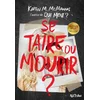 Image de Se taire ou mourir ?