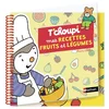 Image de T'choupi - mes recettes fruits et légumes