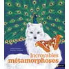 Image de Incroyables métamorphoses