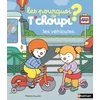 Image de Les pourquoi de t'choupi - les véhicules