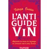 Image de L'anti-guide du vin - 2e éd.