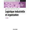 Image de Logistique industrielle et organisation - 6e éd.