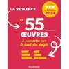 Image de La violence 55 oeuvres à connaître sur le bout des doigts ecg - thème de culture générale 2024