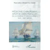 Image de Médecins, chirurgiens, apothicaires français de la marine et des colonies xvie - xixe siècle