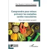 Image de Comprendre pour mieux prévenir les maladies cardio-vasculaires