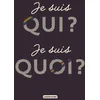 Image de Je suis qui ? je suis quoi ?