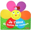 Image de Je t'aime de toutes les couleurs