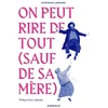 Image de On peut rire de tout (sauf de sa mère)